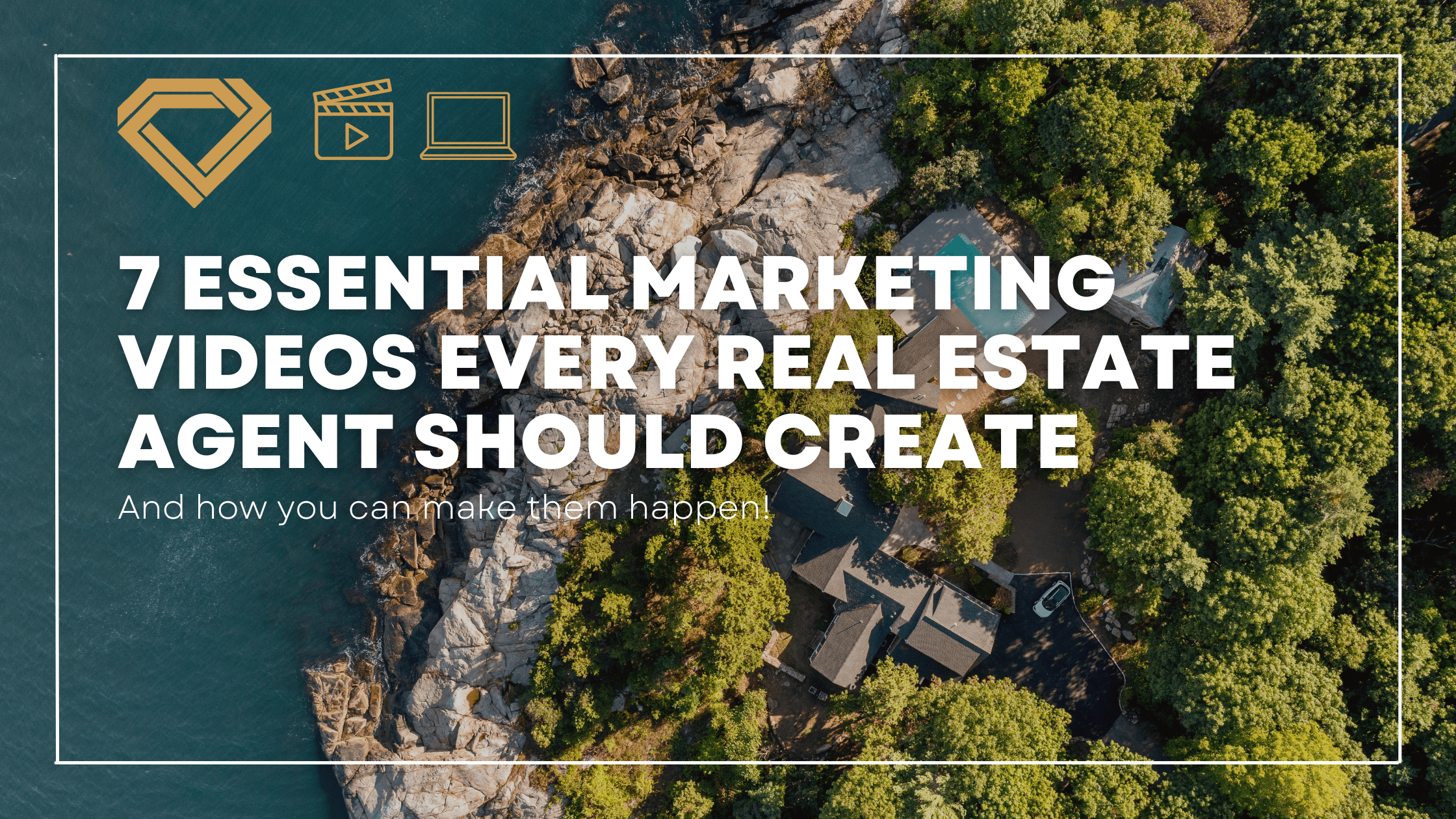 7 essential marketing videos for real estate agents